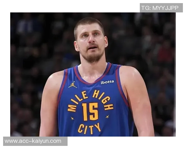 约基奇展现传奇实力穆雷开局火热掘金管理层运筹帷幄实力强劲 约基奇展现传奇实力穆雷开局火热掘金管理层运筹帷幄实力强劲